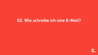 03. Wie schreibe ich eine E-Mail?
 