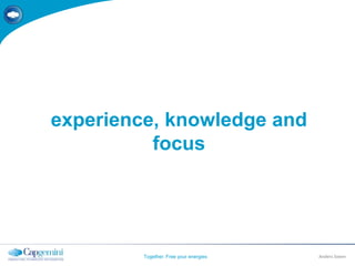 experience, knowledge and focus<br />