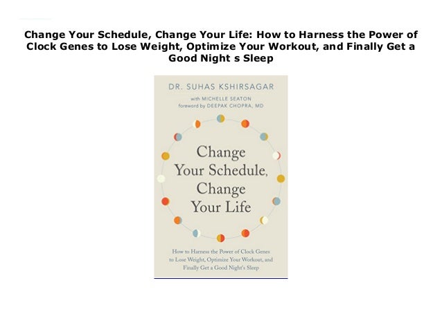 Change Your Schedule Change Your Life How To Harness The Change Your Schedule Change Your Life How To Harness The