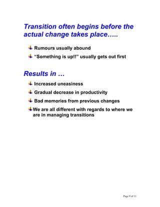 Transition often begins before the
actual change takes place…..
   Rumours usually abound
   “Something is up!!” usually g...