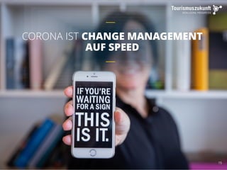 15
CORONA IST CHANGE MANAGEMENT
AUF SPEED
 