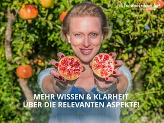 35
MEHR WISSEN & KLARHEIT
ÜBER DIE RELEVANTEN ASPEKTE!
 