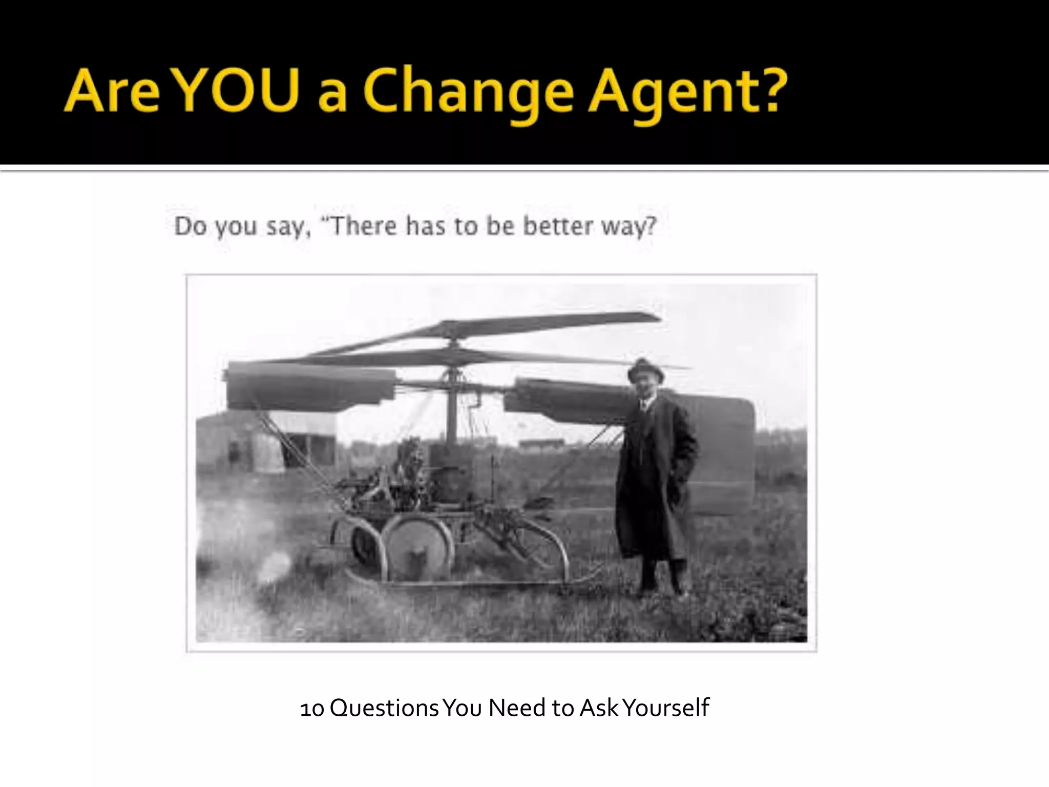 Are YOU a Change Agent?10 Questions You Need to Ask Yourself