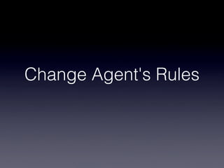 Change Agent's Rules
 