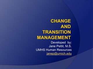 Developed by:
Jane Pettit, M.S.
UMHS Human Resources
janep@umich.edu
 
