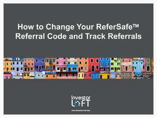 How to Change Your ReferSafe  Referral Code and Track Referrals 