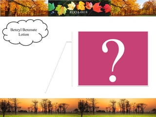 Benzyl Benzoate
Lotion
 