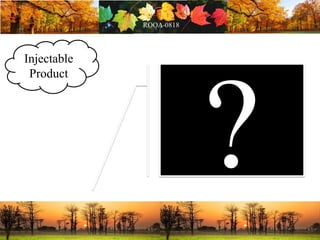 Injectable
Product
 