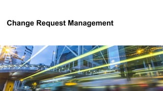 Change Request Management
 