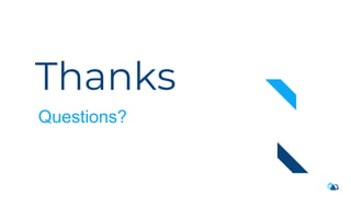 Thanks!
Questions?
 