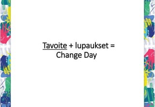 Tarkka tavoite on kaiken a ja o
S Specific/Tarkka (riittävän konkreettinen!)
M Measurable/Mitattava
A Accetable/Yhteisesti hyväksytty
R Realistic/Realistinen
T Timetable/Oikein aikataulutettu
 