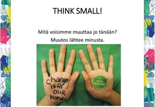 Change Day vuonna 2017
- asiakkaan ääni kuuluville
 