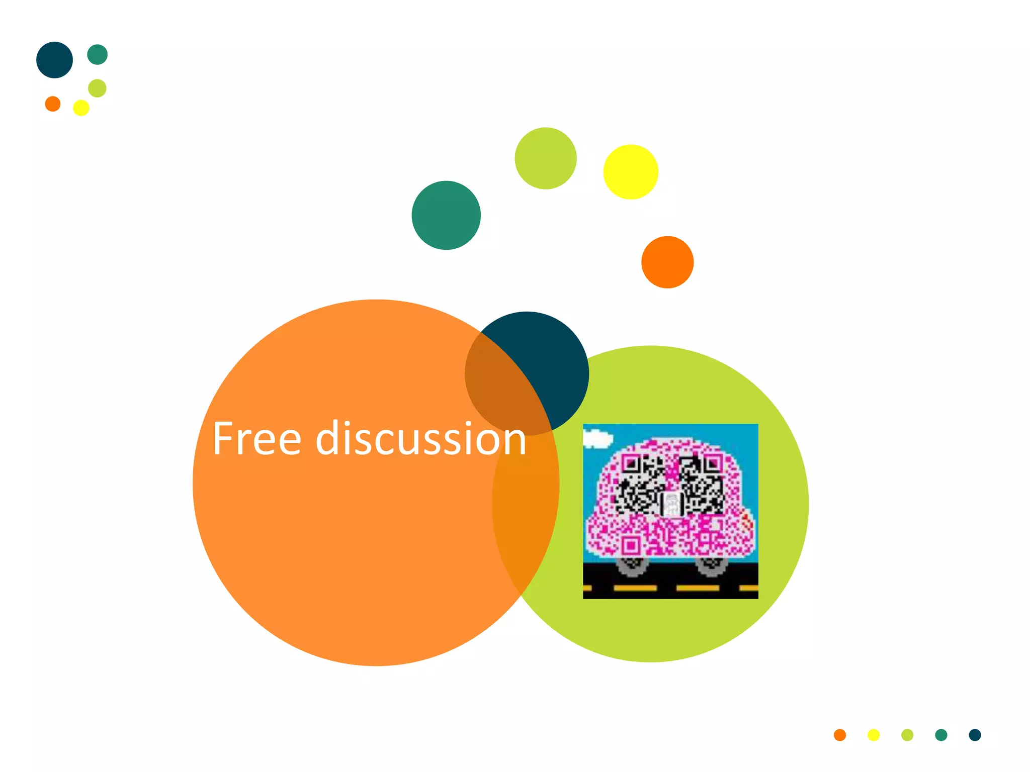 Free discussion
 