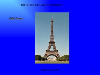TERMINAL EUROPE MITTELSCHULE WEST NEUMARKT Eifel-Tower   