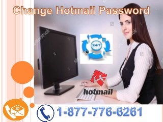 Quick Way of Change Hotmail Password Talk on 1-877-776-6261 is always available