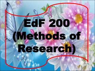 EdF 200
(Methods of
Research)
 
