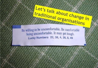 Change in traditional organisations