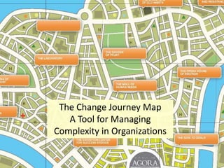 The Change Journey Map A Tool for Managing Complexity in Organizations 