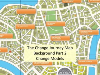 The Change Journey Map Background Part 2 Change Models 