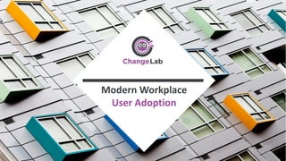 Modern Workplace
User Adoption
 