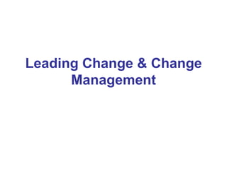 Leading Change & Change Management 