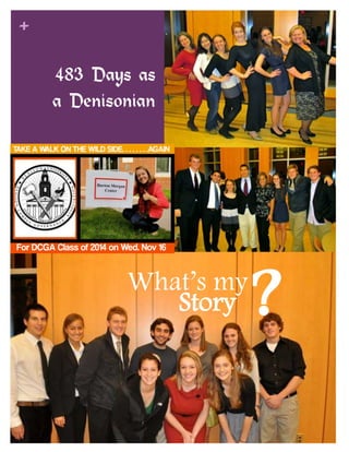 +

    483 Days as
    a Denisonian




            What’s my
               Story    ?
 