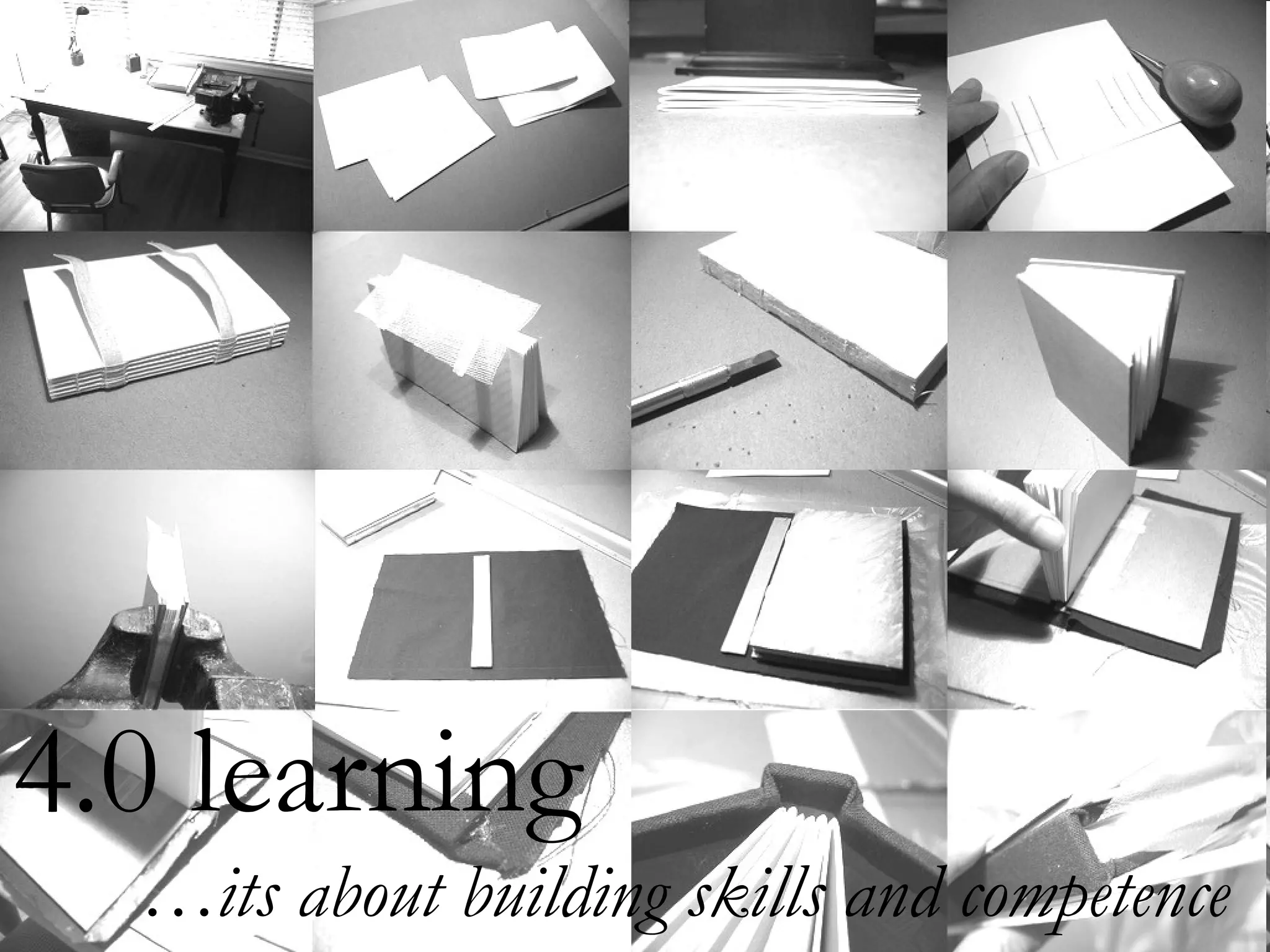 4.0 learning … its about building skills and competence  