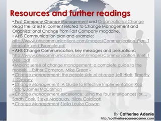 29
Resources and further readings
By Catherine Adenle
http://catherinescareercorner.com
• Fast Company Change Management a...