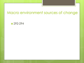 Macro environment sources of change
 292-294
 