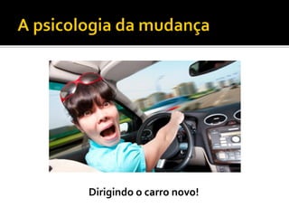 Dirigindo o carro novo!  