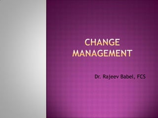 Dr. Rajeev Babel, FCS
 