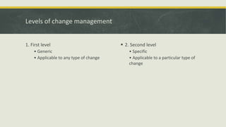 Change Levels Change management | PPTX