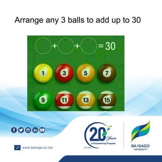 Arrange any 3 balls to add up to 30
 