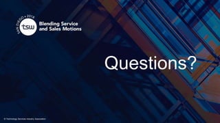 © Technology Services Industry Association
Questions?
 