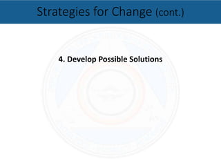 4. Develop Possible Solutions
Strategies for Change (cont.)
 