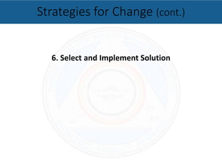 6. Select and Implement Solution
Strategies for Change (cont.)
 