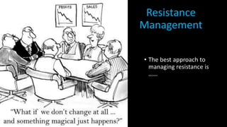 Resistance
Management
• The best approach to
managing resistance is
……
 