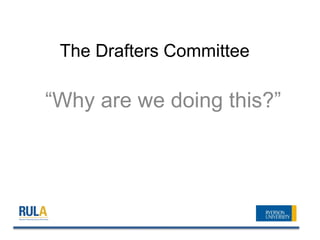 The Drafters Committee

“Why are we doing this?”
 