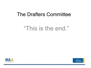 The Drafters Committee

  “This is the end.”
 