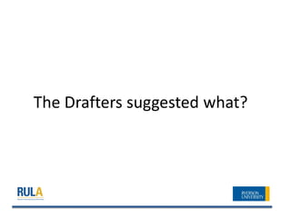 The Drafters suggested what?
 