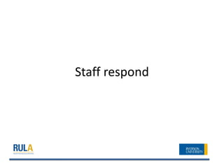 Staff respond
 