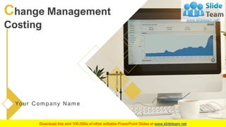 hange Management
Costing
Your Company Name
 