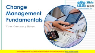 Change
Management
Fundamentals
Your Company Name
 