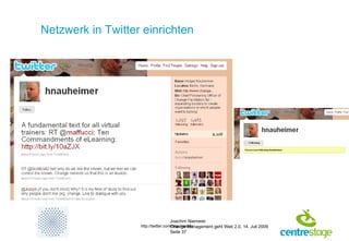 Netzwerk in Twitter einrichten http://twitter.com/hnauheimer 