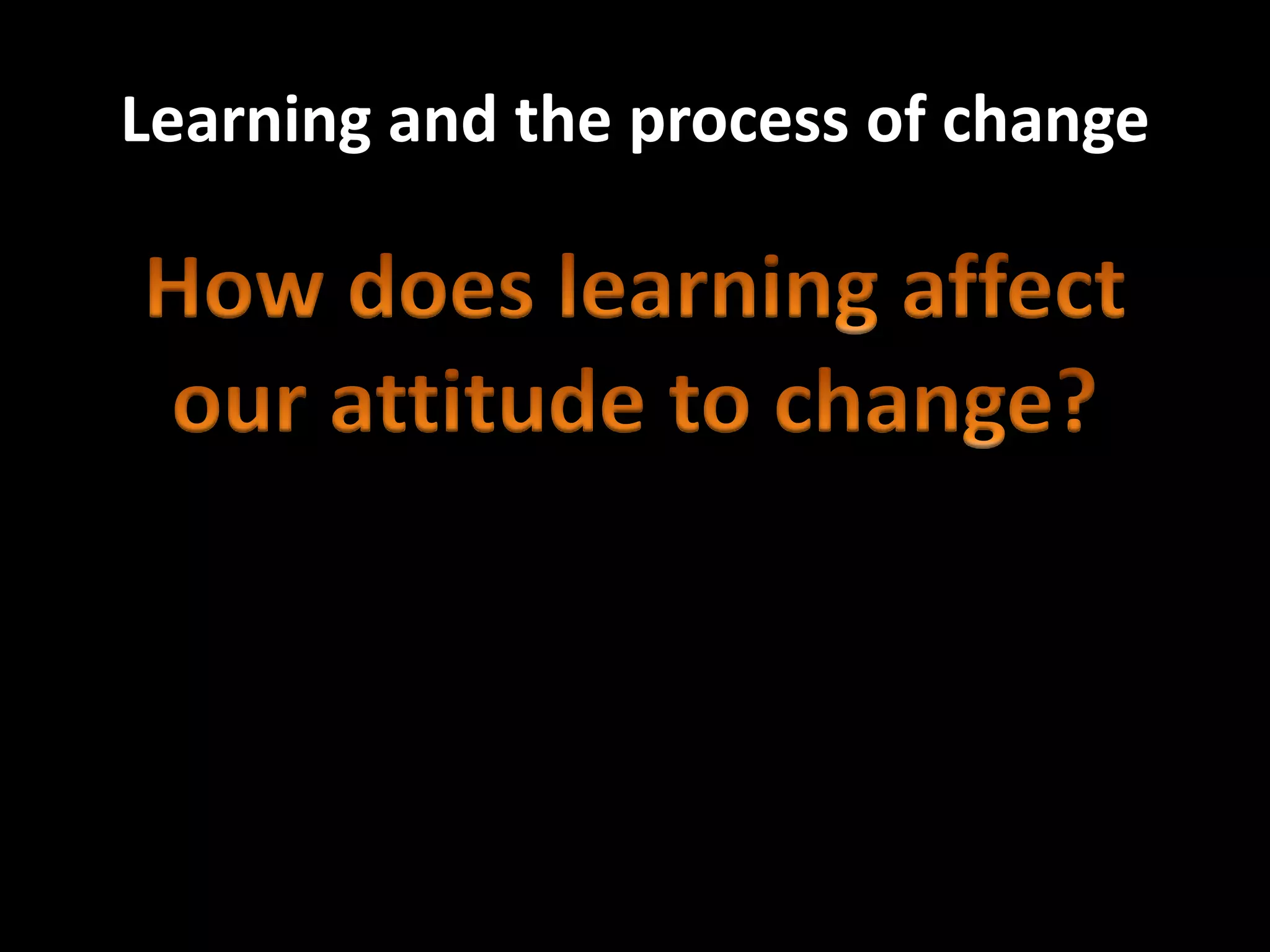 Learning and the process of change
 