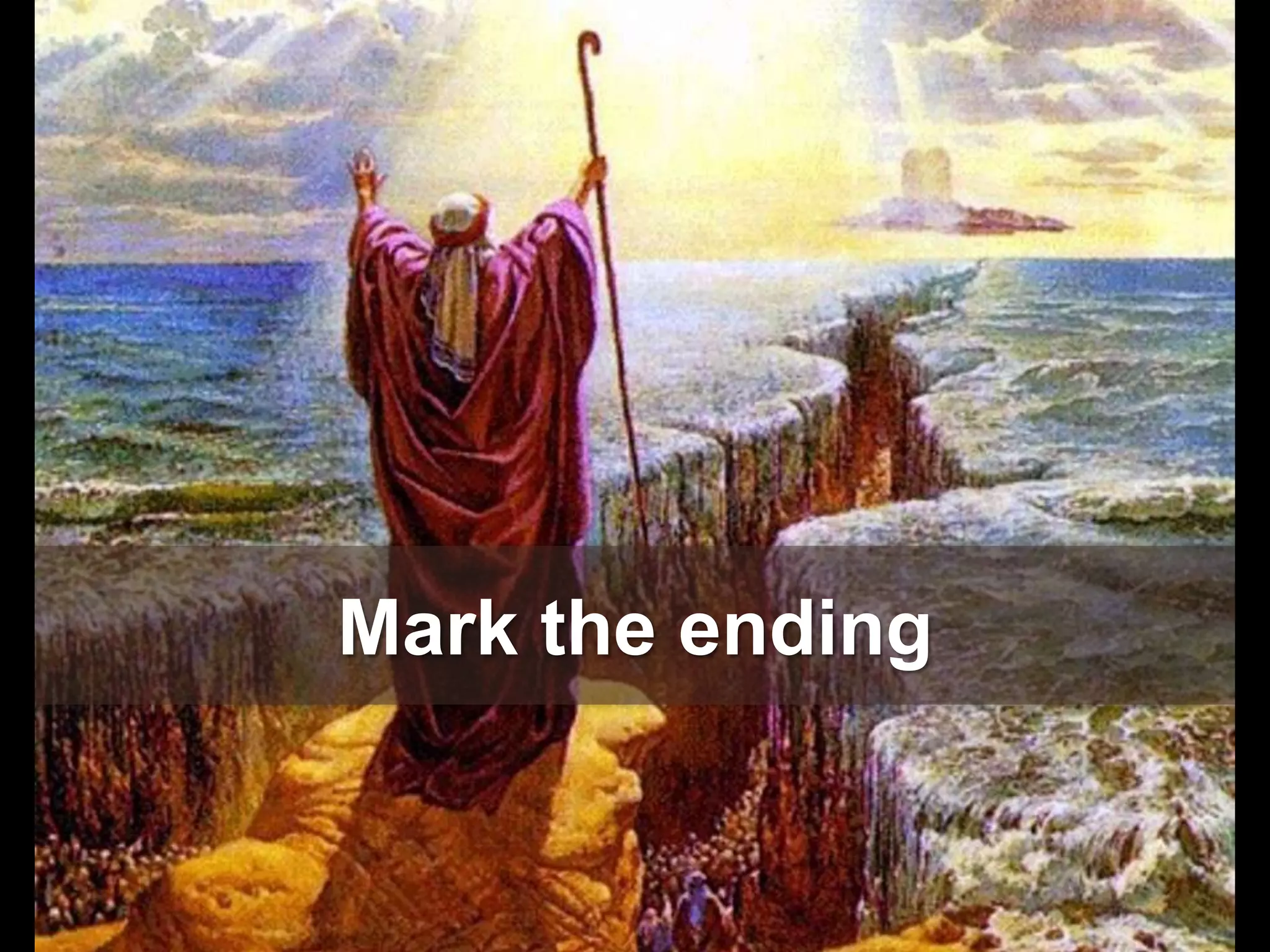 Mark the ending
 