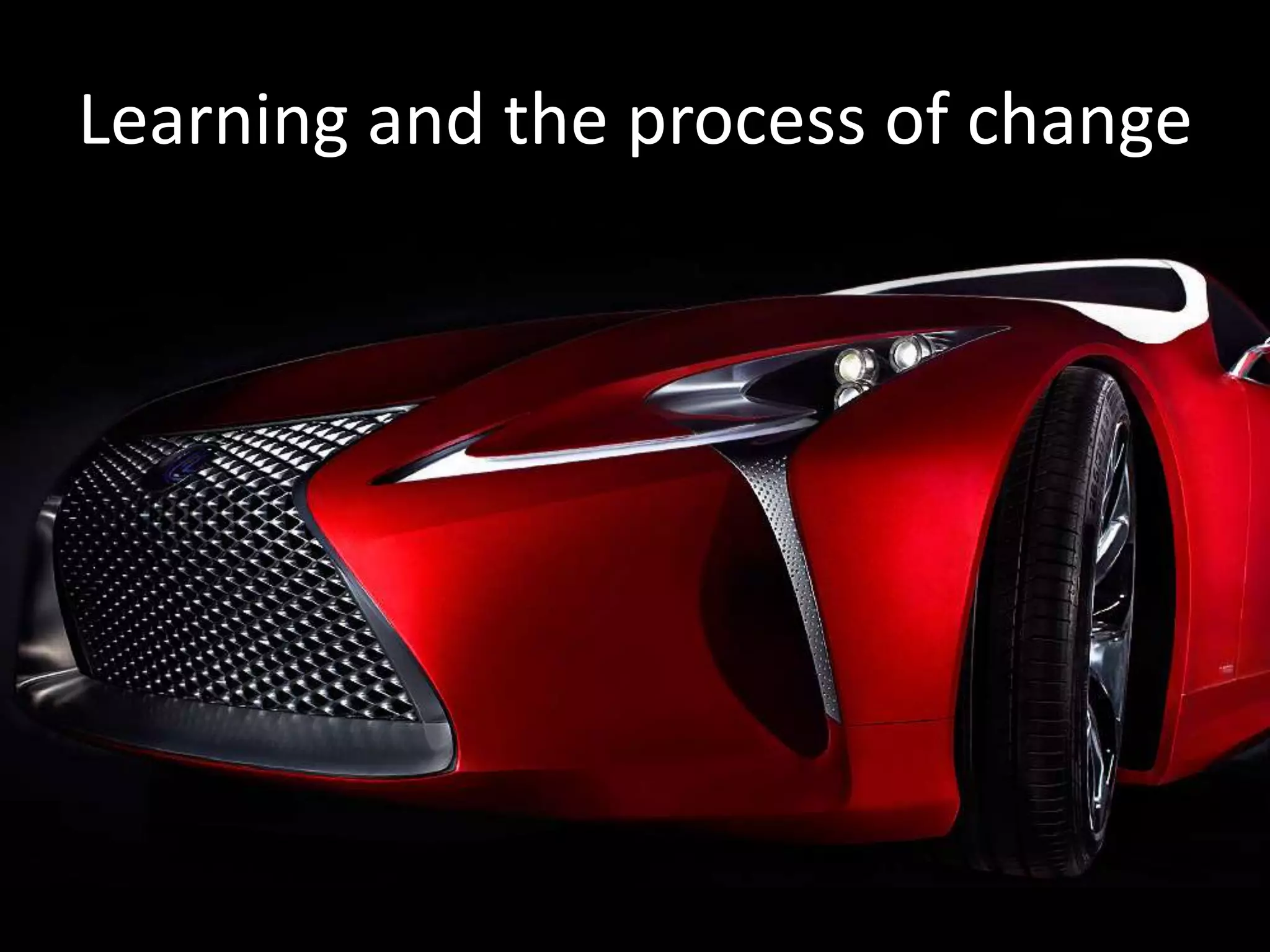 Learning and the process of change
 