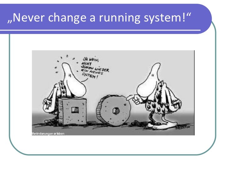 Never Change A Running System Auf Deutsch übersetzen de.slideshare.net
