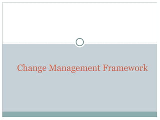 Change Management Framework 