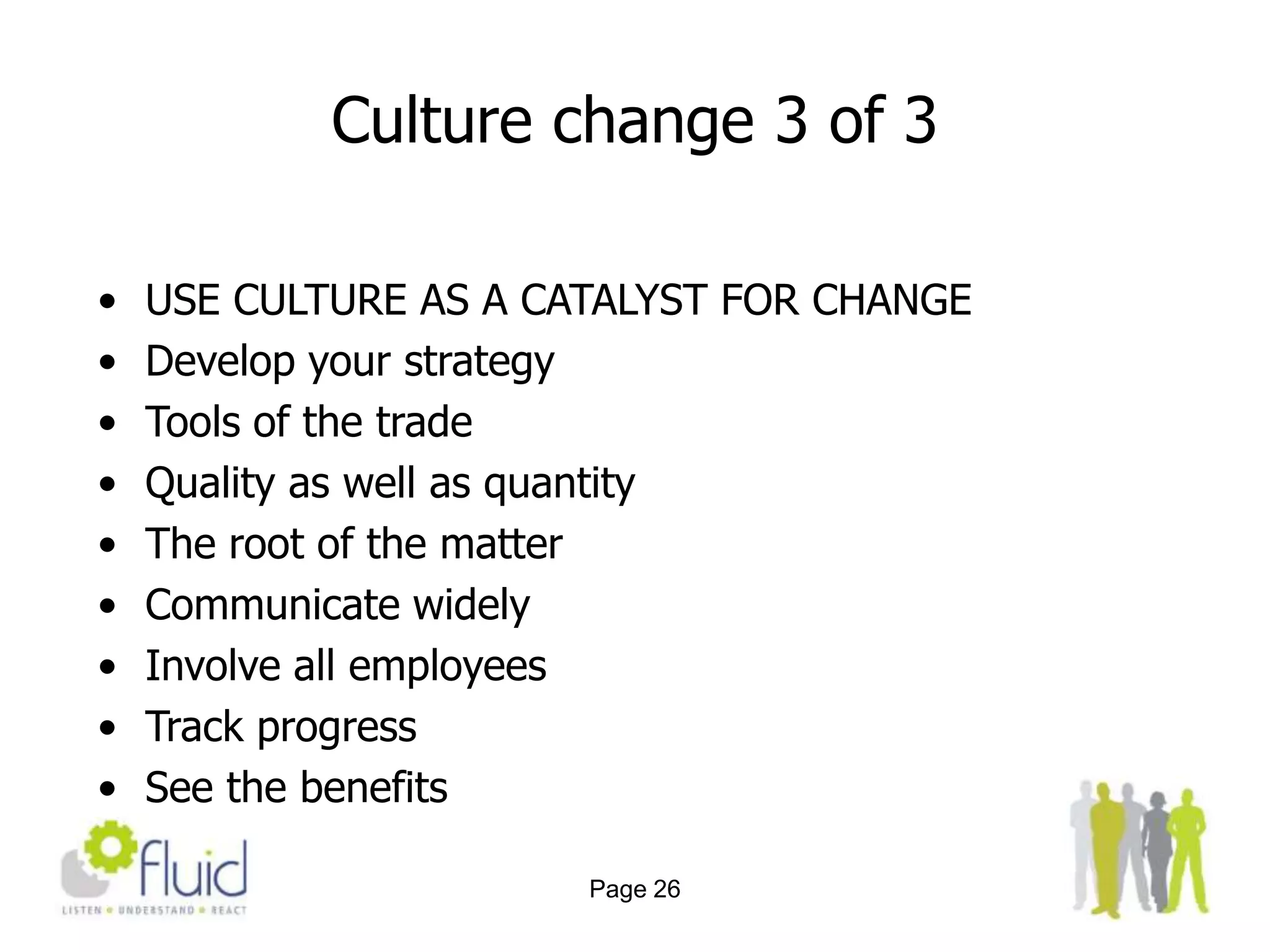Distrust of the change agents, triggered by a fear of half-truths and hidden motives